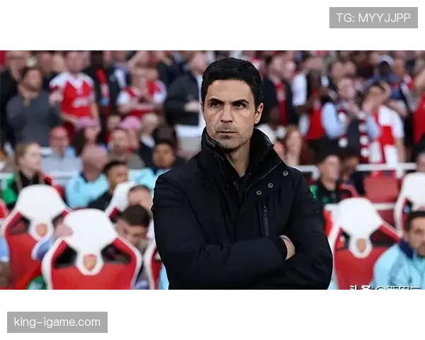 阿尔特塔重塑边后卫角色，战术革新引领球队持续进化